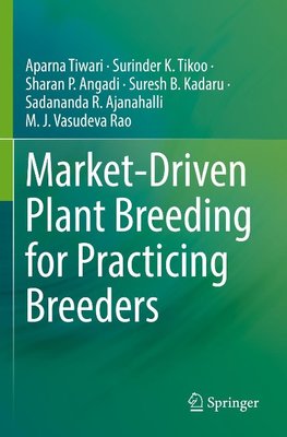 Market-Driven Plant Breeding for Practicing Breeders