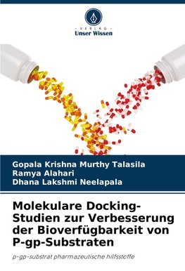 Molekulare Docking-Studien zur Verbesserung der Bioverfügbarkeit von P-gp-Substraten