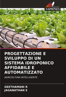PROGETTAZIONE E SVILUPPO DI UN SISTEMA IDROPONICO AFFIDABILE E AUTOMATIZZATO