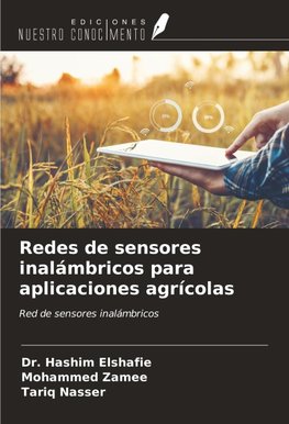 Redes de sensores inalámbricos para aplicaciones agrícolas