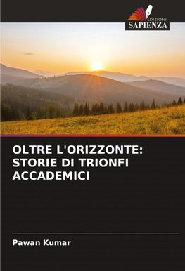OLTRE L'ORIZZONTE: STORIE DI TRIONFI ACCADEMICI
