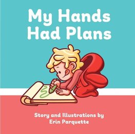 My Hands Had Plans