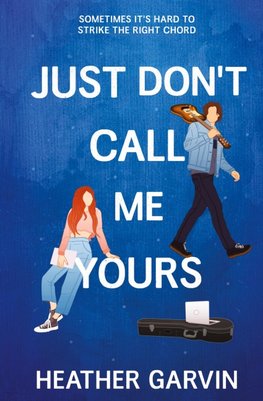 Just Don't Call Me Yours