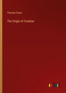 The Origin of Creation
