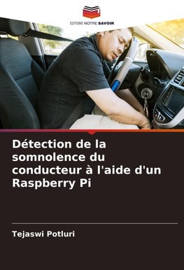 Détection de la somnolence du conducteur à l'aide d'un Raspberry Pi