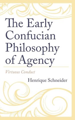 Early Confucian Philosophy of Agency