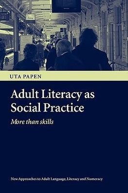 Adult Literacy as Social Practice