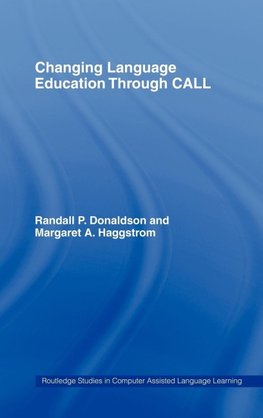 Changing Language Education Through CALL