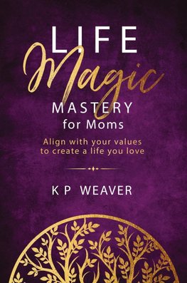 Life Magic Mastery for Moms