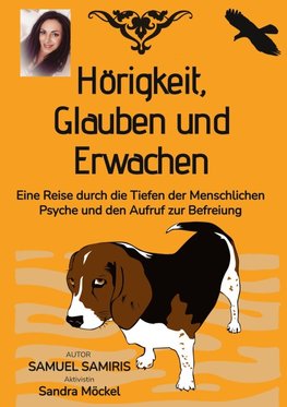 Hörigkeit, Glauben und Erwachen