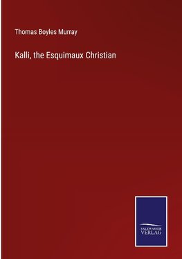 Kalli, the Esquimaux Christian