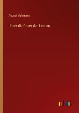 Ueber die Dauer des Lebens