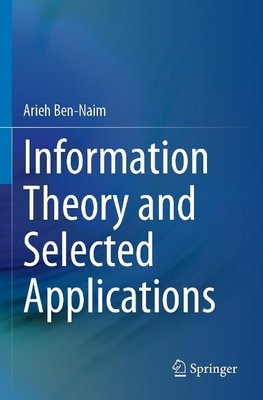 Information Theory and Selected Applications