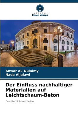 Der Einfluss nachhaltiger Materialien auf Leichtschaum-Beton