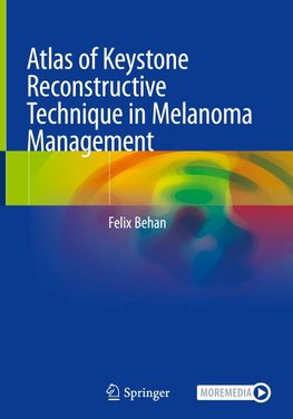 Atlas of Keystone Reconstructive Technique in Melanoma Management