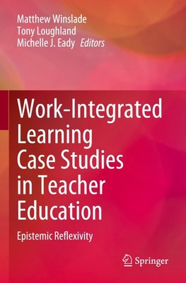 Work-Integrated Learning Case Studies in Teacher Education