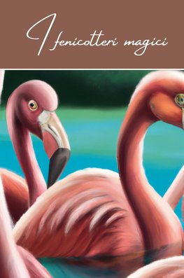 I fenicotteri magici