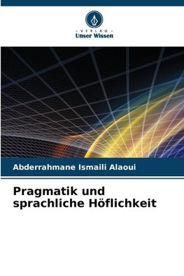 Pragmatik und sprachliche Höflichkeit