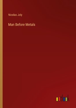 Man Before Metals