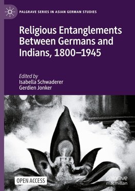 Religious Entanglements Between Germans and Indians, 1800-1945