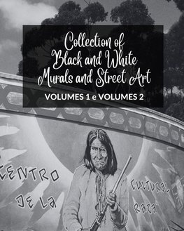 Collection of Black and White Murals and Street Art - Volumes 1 and 2