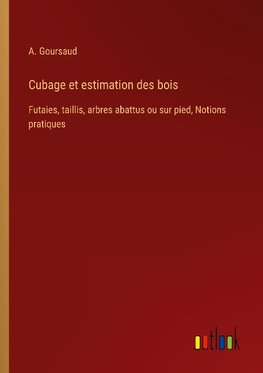 Cubage et estimation des bois