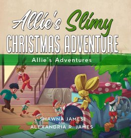 Allie's Slimy Christmas Adventure