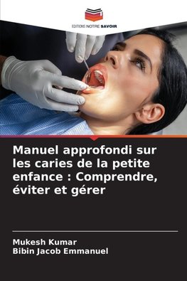 Manuel approfondi sur les caries de la petite enfance : Comprendre, éviter et gérer