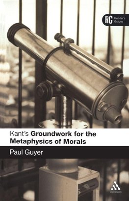 Kant's Groundwork for the Metaphysics of Morals