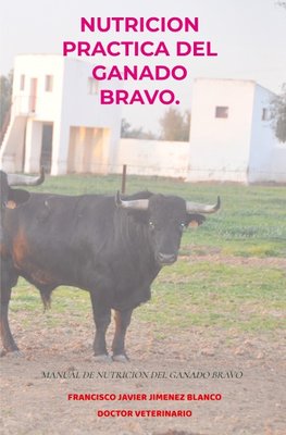 NUTRICION PRACTICA DEL GANADO BRAVO.
