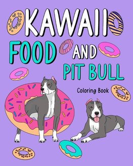 Kawaii Food and Pit Bull Coloring Book