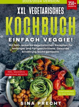XXL Vegetarisches Kochbuch - Einfach Veggie!