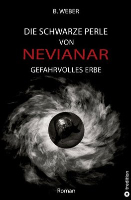 DIE SCHWARZE PERLE VON NEVIANAR - Eine spannend erzählte Heldenreise als Fantasy-Roman mit überraschenden Wendungen