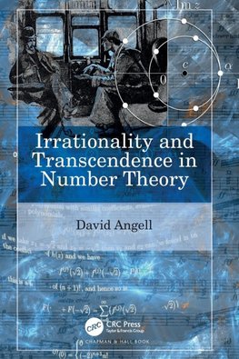 Irrationality and Transcendence in Number Theory