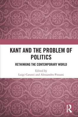 Kant and the Problem of Politics