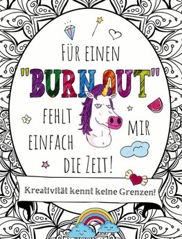 Für einen "BURNOUT" fehlt mir einfach die Zeit! Malen, Schmunzeln, Entspannen: Eine kreative Reise!
