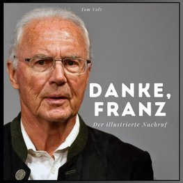 Danke, <br> Franz Beckenbauer