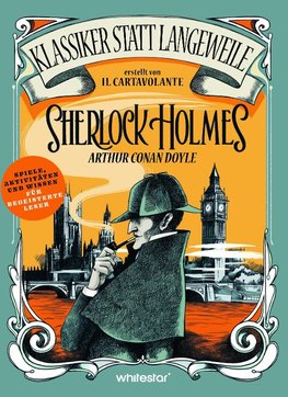 Sherlock Holmes. Arthur Conan Doyle. (Klassiker statt Langeweile)