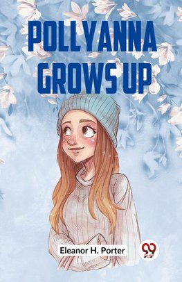 Pollyanna Grows Up