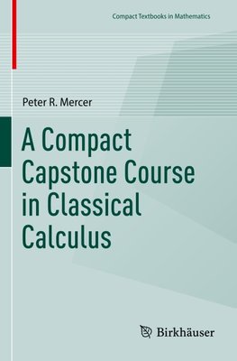 A Compact Capstone Course in Classical Calculus