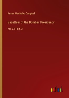 Gazetteer of the Bombay Presidency