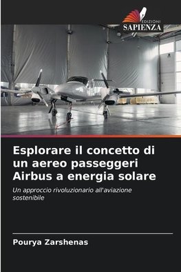 Esplorare il concetto di un aereo passeggeri Airbus a energia solare