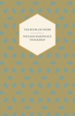 The Book of Snobs - Christmas Books and Sketches and Travels in London