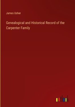 Genealogical and Historical Record of the Carpenter Family