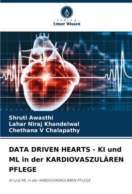DATA DRIVEN HEARTS - KI und ML in der KARDIOVASZULÄREN PFLEGE