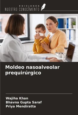 Moldeo nasoalveolar prequirúrgico