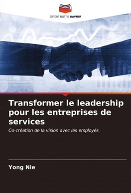 Transformer le leadership pour les entreprises de services