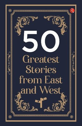 50 Greatest Stories from East and West