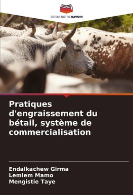 Pratiques d'engraissement du bétail, système de commercialisation