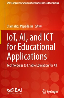 IoT, AI, and ICT for Educational Applications